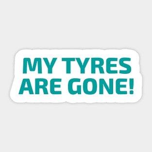 My tires are gone by Lewis Hamilton Sticker